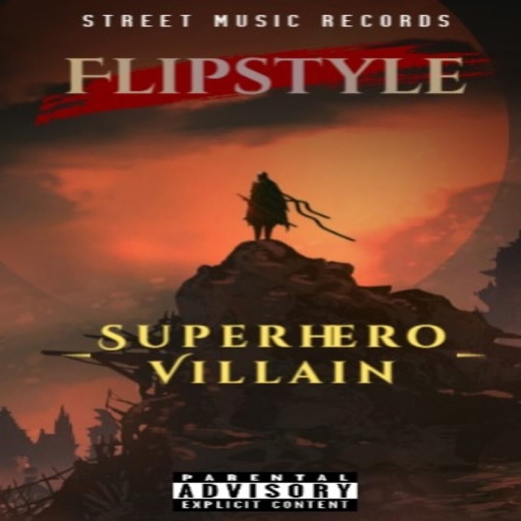 Flipstyle - Superhero Villain - Album Cover - Now Streaming Everywhere!